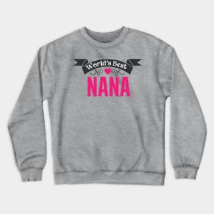 Worlds Best Nana Crewneck Sweatshirt